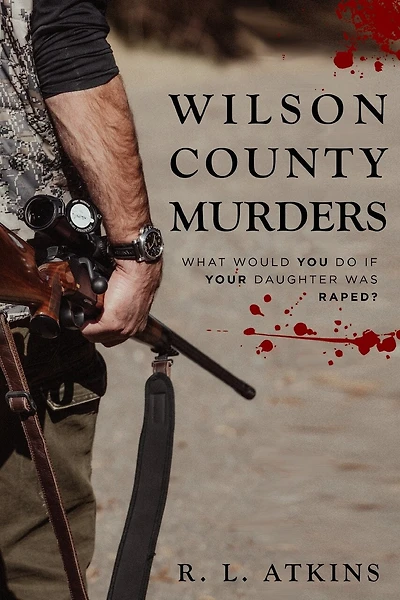 The Wilson county murders: What Would You Do If Your Daughter Was Raped?
