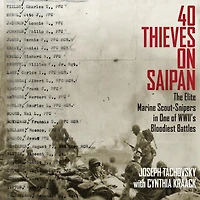 40 Thieves on Saipan: The Elite Marine Scout-Snipers One of WWII's Bloodiest Battles