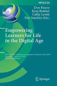 Empowering Learners for Life in the Digital Age: IFIP TC 3 Open Conference on Computers in Education, OCCE 2018, Linz, Austria, June 24-28, 2018, Revised Selected Papers