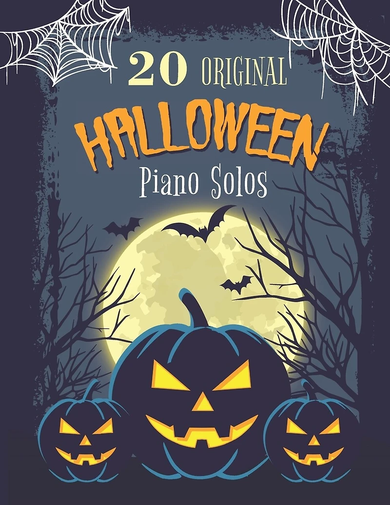 20 Original Halloween Piano Solos: Songbook featuring Scary Hits, Spooky Waltzes, Melancholic Pieces, The Haunted version of the National Anthem of the United States, and much more