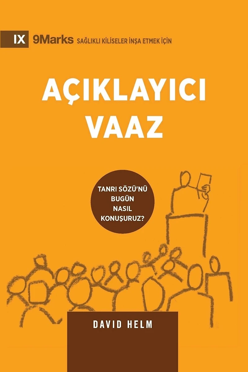Expositional Preaching / Açıklayıcı Vaaz: How We Speak God's Word Today / TANRI SÖZÜ'NÜ BUGÜN NASIL KONUŞURUZ?