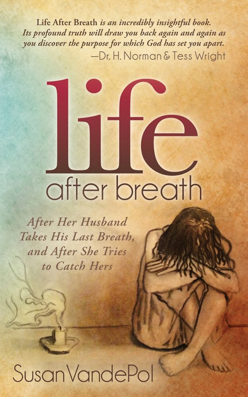 Life After Breath: Her Husband Takes His Last Breath, And She Tries To Catch Hers