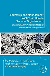 Leadership and Management Practices Human Services Organizations: EnvisionSMART(tm): A Melmark Model of Administration Operation