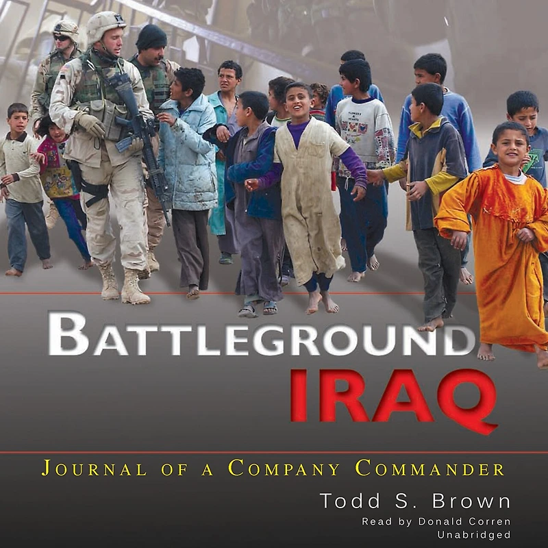 Battleground Iraq: Journal Of A Company Commander