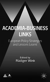 Academia-Business Links: European Policy Strategies and Lessons Learnt