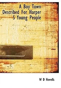 A Boy Town Described For Harper S Young People