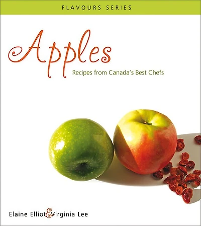Apples: Recipes from Canada's Best Chefs