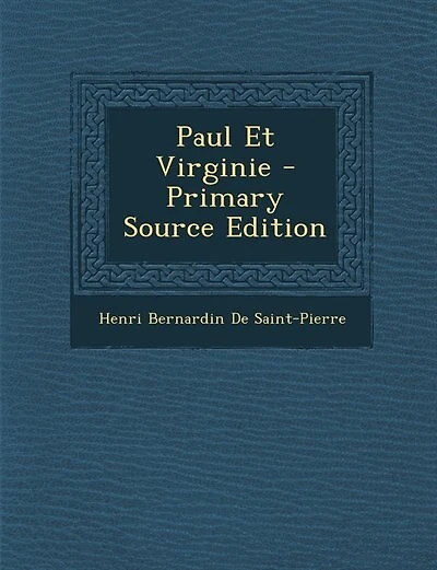Paul Et Virginie - Primary Source Edition