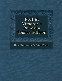 Paul Et Virginie - Primary Source Edition
