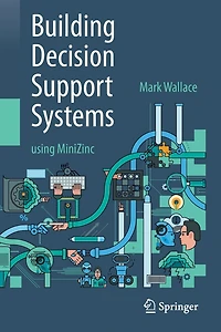 Building Decision Support Systems: Using Minizinc
