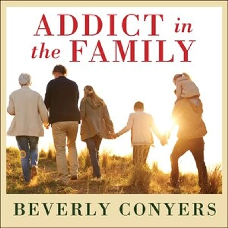 Addict the Family Lib/E: Stories of Loss, Hope, and Recovery