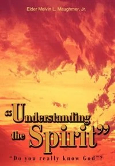 "Understanding the Spirit": "Do you really know God"?