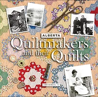 Alberta Quiltmakers and Their Quilts
