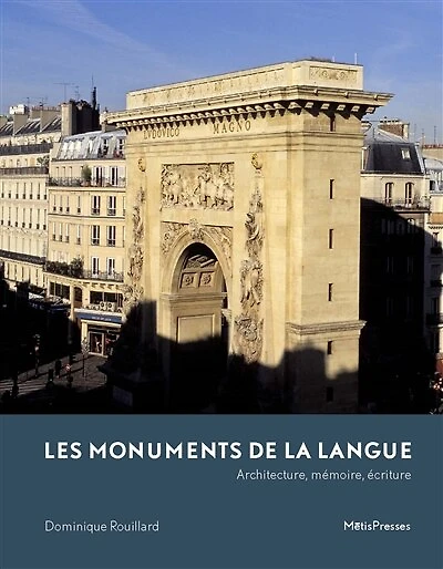 Les monuments de la langue : architecture, mémoire, écriture: architecture, mémoire, écriture