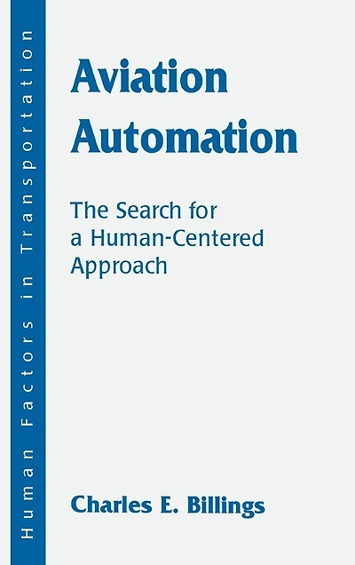 Aviation Automation: The Search for a Human-Centered Approach