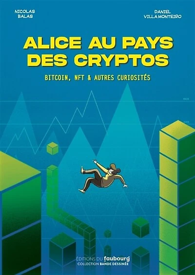 Alice au pays des cryptos: bitcoin, NFT & autres curiosités
