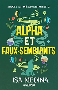 Magie et mésaventures 2: Alpha faux-semblants