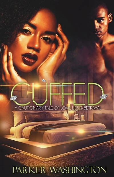Cuffed: A Cautionary Tale of Love, Lies & Betrayal