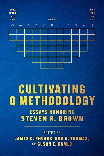 Cultivating Q Methodology: Essays Honoring Steven R. Brown