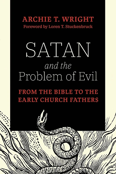 Satan and the Problem of Evil: From Bible to Early Church Fathers