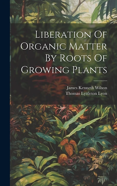 Liberation Of Organic Matter By Roots Of Growing Plants
