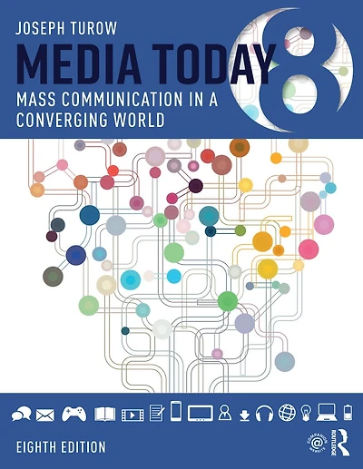 Media Today: Mass Communication a Converging World