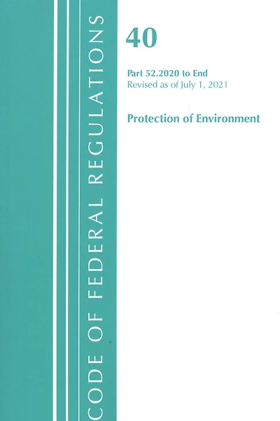 Code of Federal Regulations, Title 40 Protection the Environment 52.2020-End Part 52, Revised as July 1, 2023