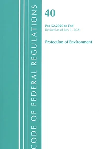 Code of Federal Regulations, Title 40 Protection the Environment 52.2020-End Part 52, Revised as July 1, 2023