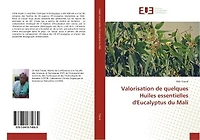 Valorisation de quelques Huiles essentielles d'eucalyptus du Mali
