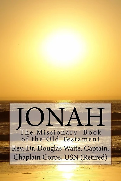 Jonah: The Missionary Book of the Old Testament