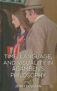 Time, Language, and Visuality Agamben's Philosophy