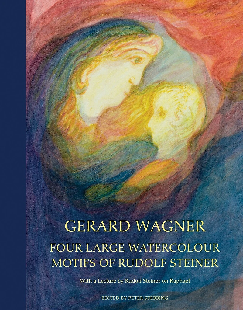 Four Large Watercolour Motifs of Rudolf Steiner: With a Lecture by Rudolf Steiner on Raphael
