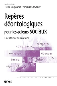 Repères déontologiques pour les acteurs sociaux: une éthique au quotidien