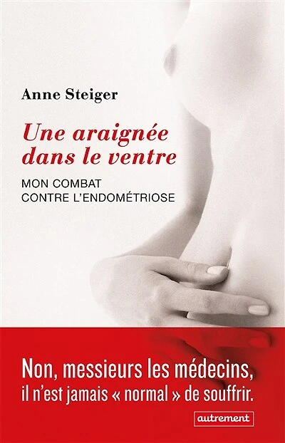 Une araignée dans le ventre: mon combat contre l'endométriose