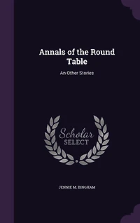 Annals of the Round Table: An Other Stories