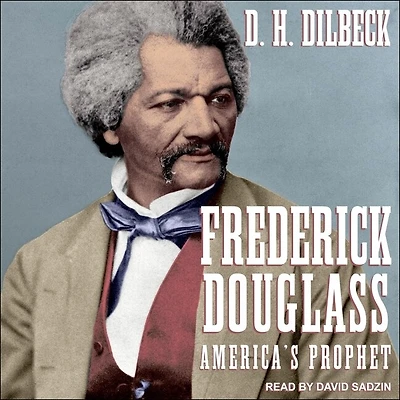 Frederick Douglass Lib/E: America's Prophet