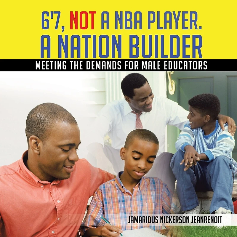 6'7, Not A Nba Player. Nation Builder: Meeting The Demands For Male Educators