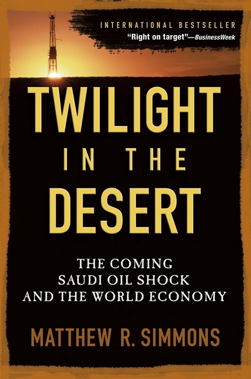 Twilight the Desert: Coming Saudi Oil Shock and World Economy