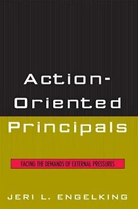 Action-Oriented Principals: Facing the Demands of External Pressures