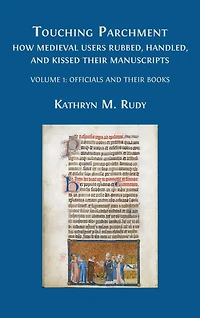 Touching Parchment: Volume 1: Officials and Their Books