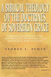 A Biblical Theology of the Doctrines of Sovereign Grace