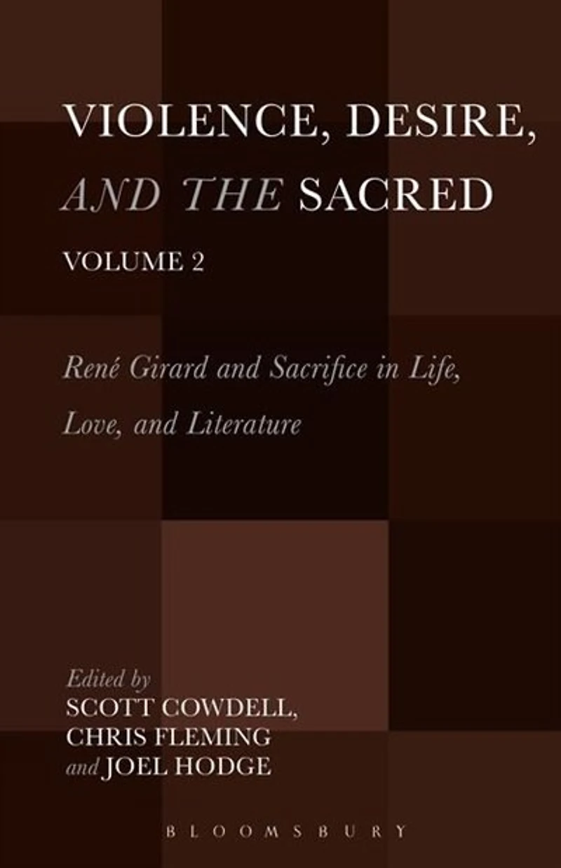 Violence, Desire, And the Sacred, Volume 2: Rene Girard Sacrifice Life, Love Literature