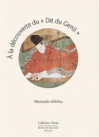 A la découverte du Dit du Genji de Murasaki-shikibu: guide de lecture