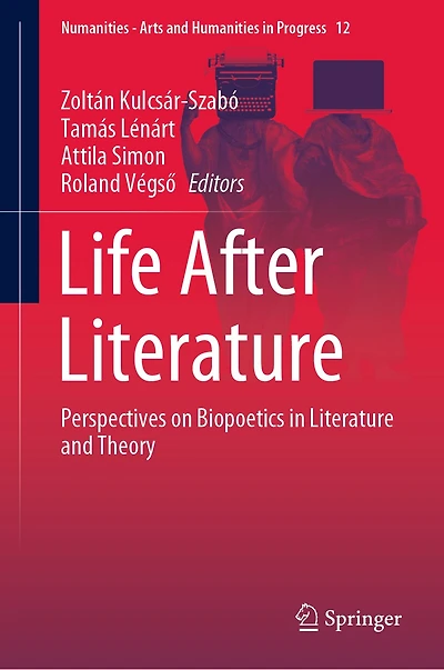 Life After Literature: Perspectives On Biopoetics Literature And Theory