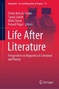 Life After Literature: Perspectives On Biopoetics Literature And Theory
