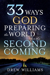 33 Ways God is Preparing the World for the Second Coming