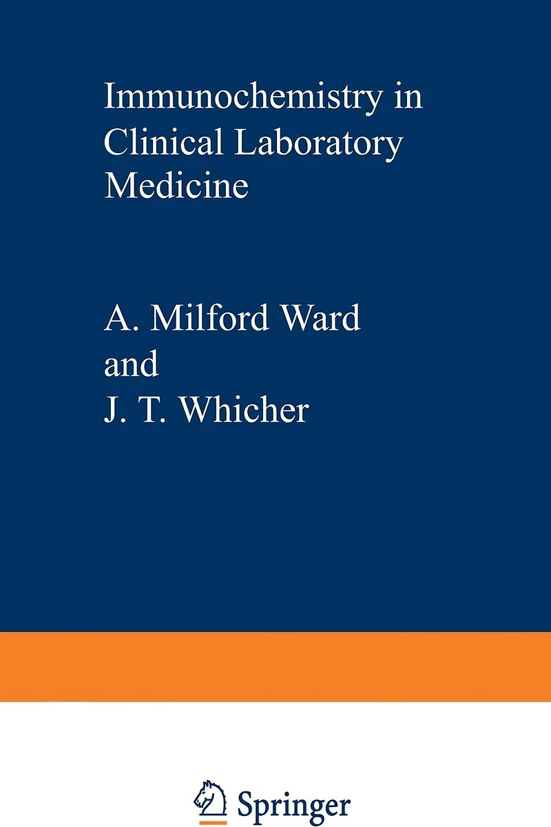 Immunochemistry Clinical Laboratory Medicine: Proceedings of a symposium held at the University Lancaster, March, 1978