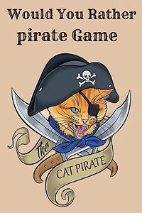 Would You Rather pirate Game: maze Game For Kids 6-12 Years Old