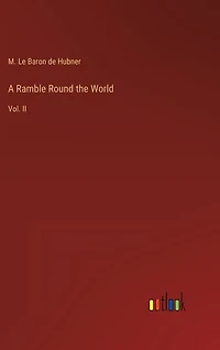 A Ramble Round the World: Vol. II