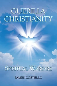 Guerilla Christianity: Spiritual Warfare